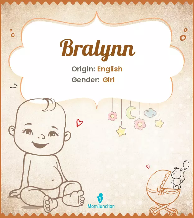 Origin, Meaning & Other Facts About Baby Name Bralynn ...