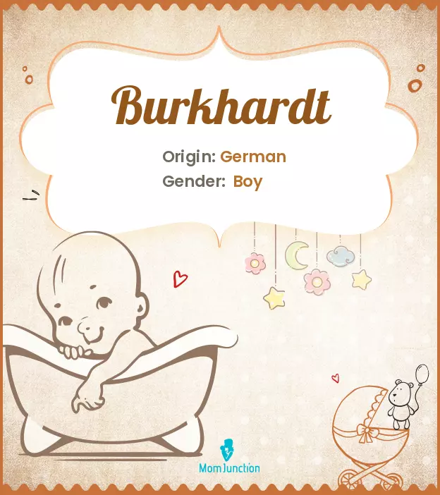 Origin, Meaning & Other Facts About Baby Name Burkhardt_image