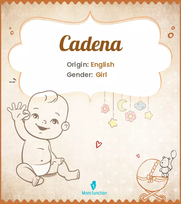 Cadena: Meaning, Origin, Popularity | MomJunction