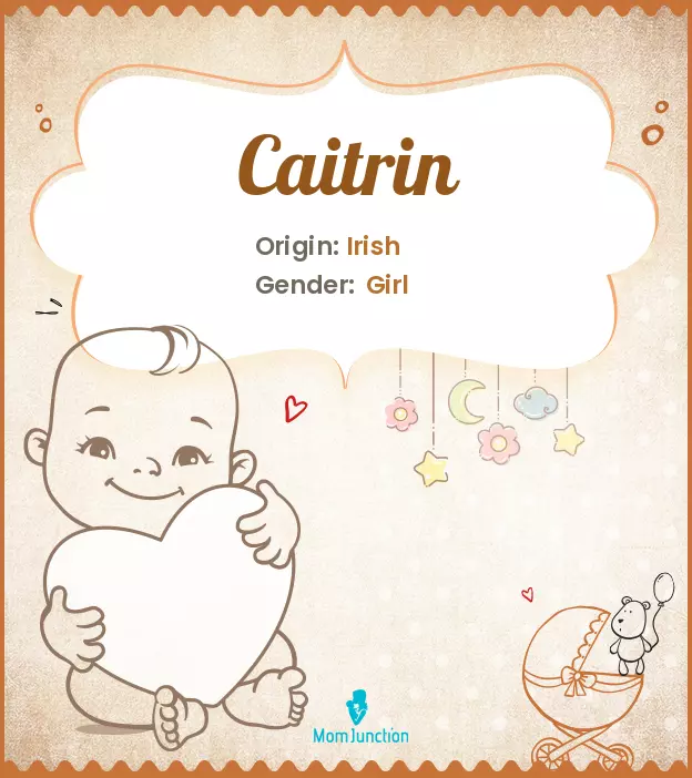 Caitrin: Meaning, Origin, Popularity | MomJunction