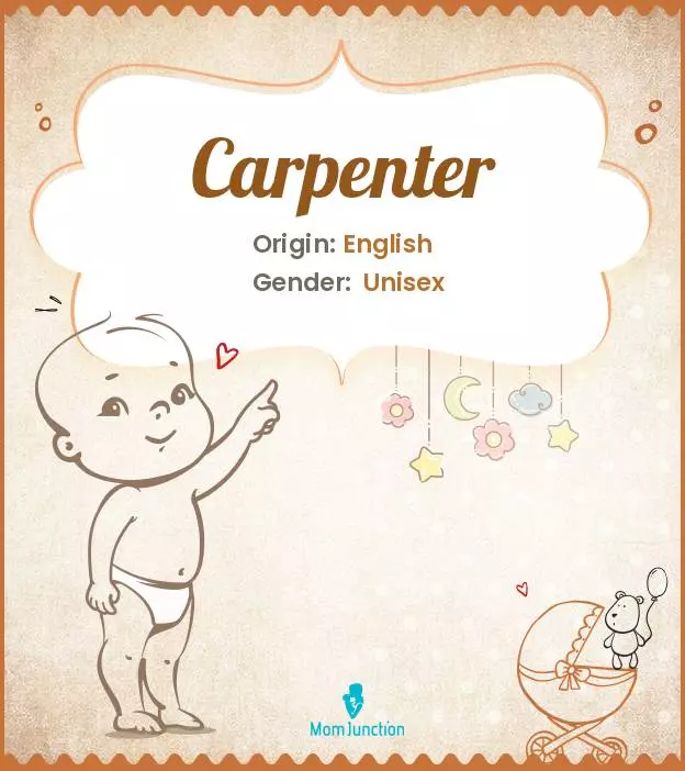 Carpenter: Meaning, Origin, Popularity | MomJunction