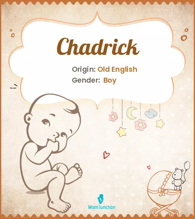 Chadrick: Meaning, Origin, Popularity | MomJunction