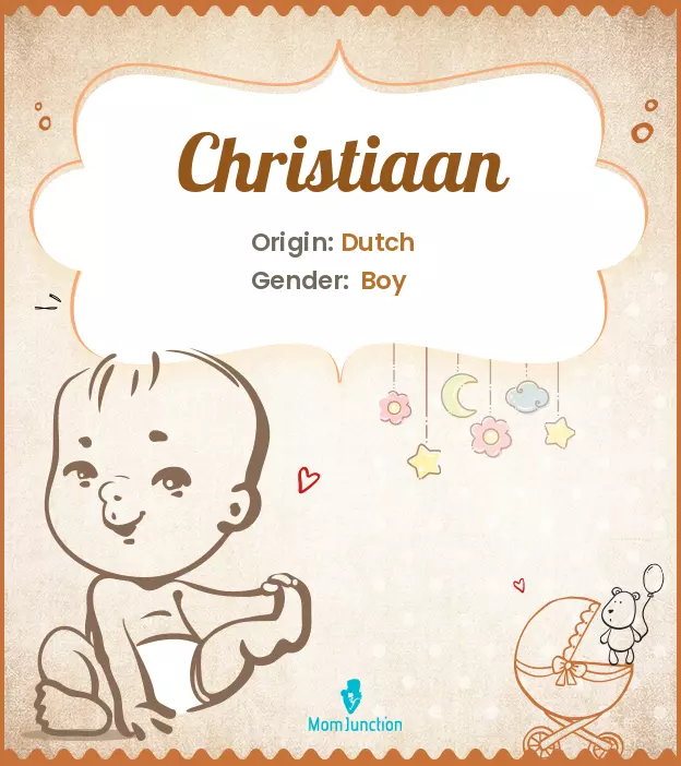 Christiaan: Meaning, Origin, Popularity | MomJunction