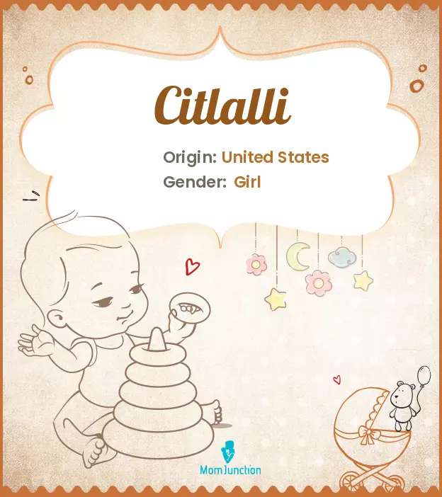 Citlalli: Meaning, Origin, Popularity | MomJunction