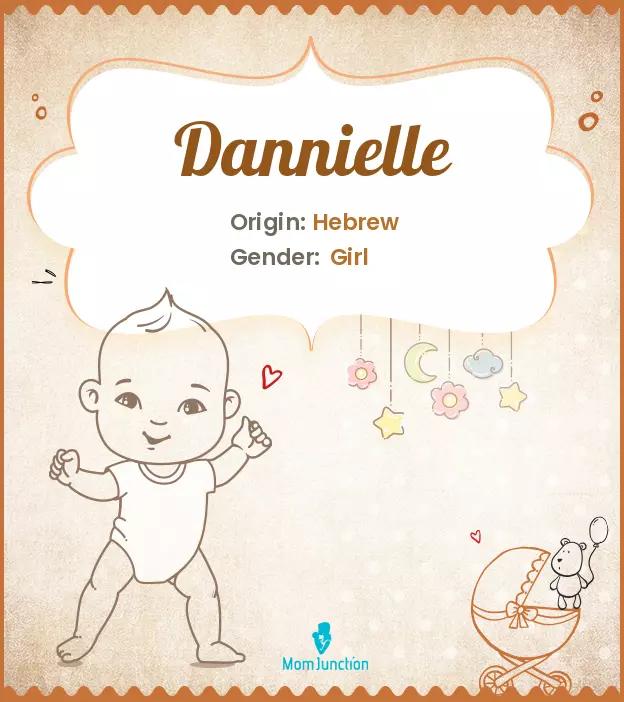 Explore Dannielle: Meaning, Origin & Popularity | MomJunction