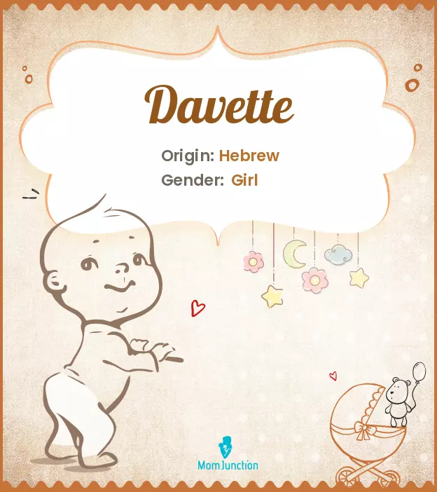 Explore Davette: Meaning, Origin & Popularity | MomJunction