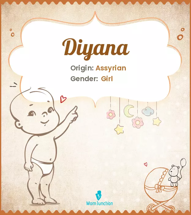 Explore Diyana: Meaning, Origin & Popularity | MomJunction