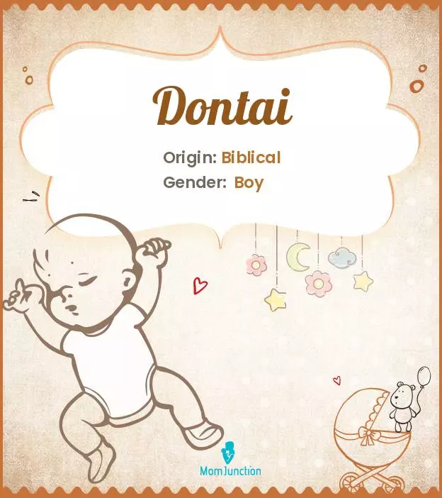 Baby Name Dontai Meaning, Origin, And Popularity