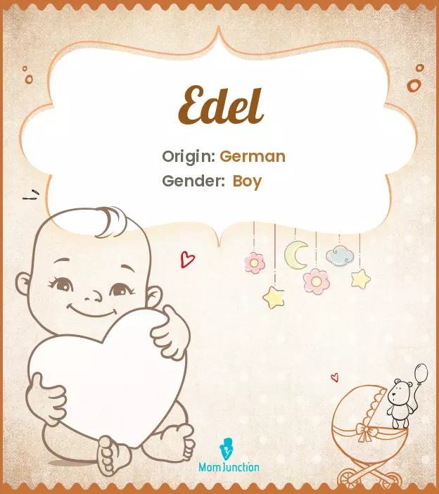 Explore Edel: Meaning, Origin & Popularity_image