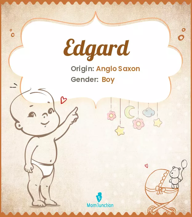 Explore Edgard: Meaning, Origin & Popularity | MomJunction