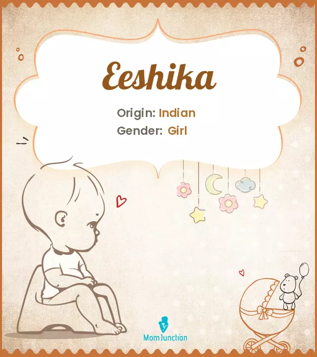 Explore Eeshika: Meaning, Origin & Popularity | MomJunction