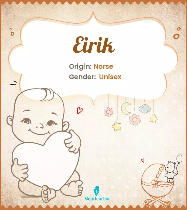 All About Eirik: Meaning, Origin, Popularity & More | MomJunction