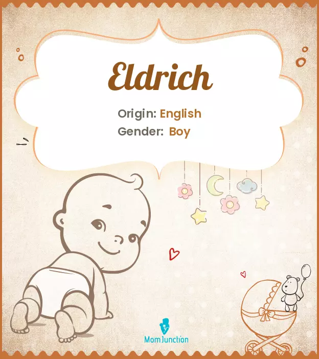 Explore Eldrich: Meaning, Origin & Popularity | MomJunction