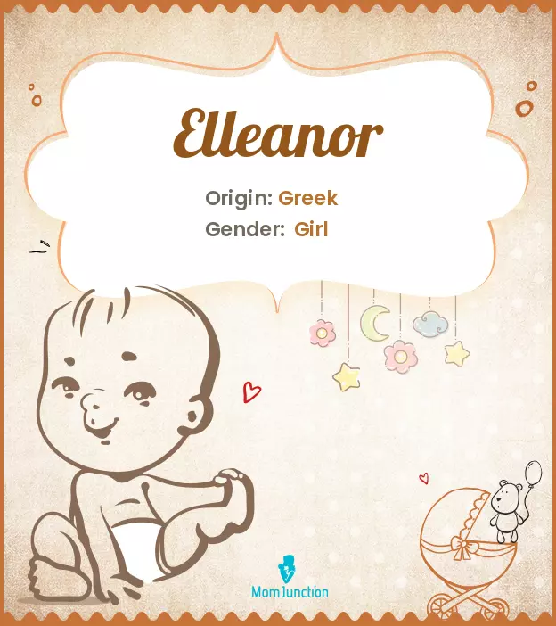 Explore Elleanor: Meaning, Origin & Popularity | MomJunction