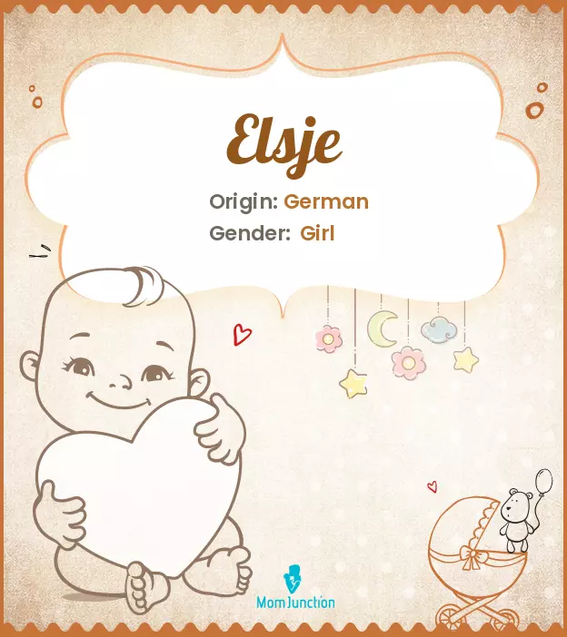 Explore Elsje: Meaning, Origin & Popularity | MomJunction