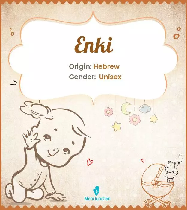 Explore Enki: Meaning, Origin & Popularity | MomJunction