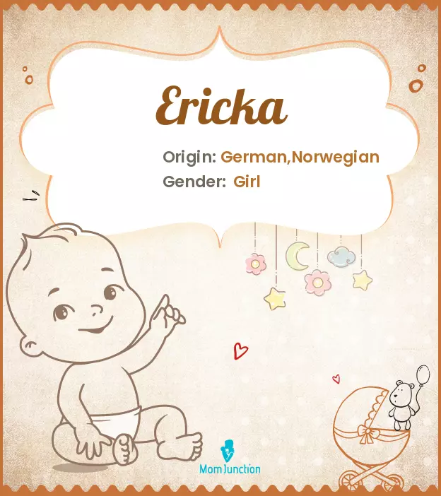 Explore Ericka: Meaning, Origin & Popularity | MomJunction