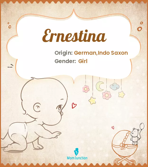 Explore Ernestina: Meaning, Origin & Popularity | MomJunction