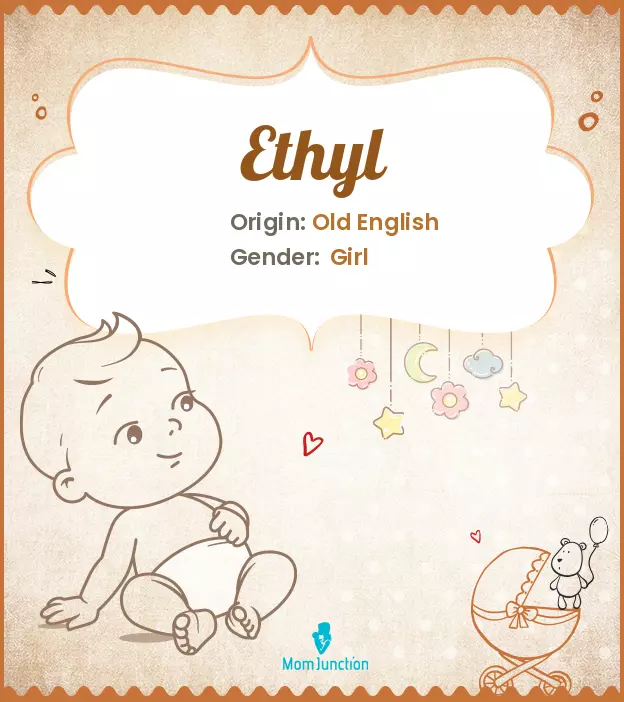 Explore Ethyl: Meaning, Origin & Popularity | MomJunction