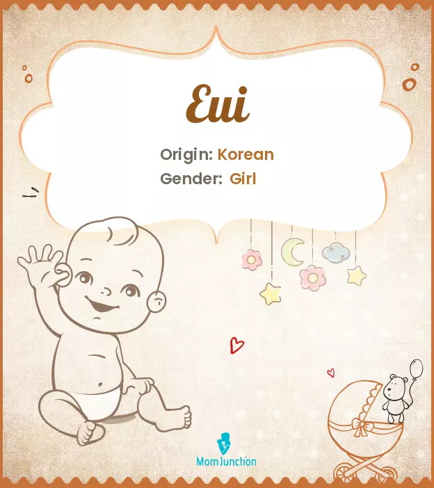 Baby Name Eui Meaning, Origin, And Popularity