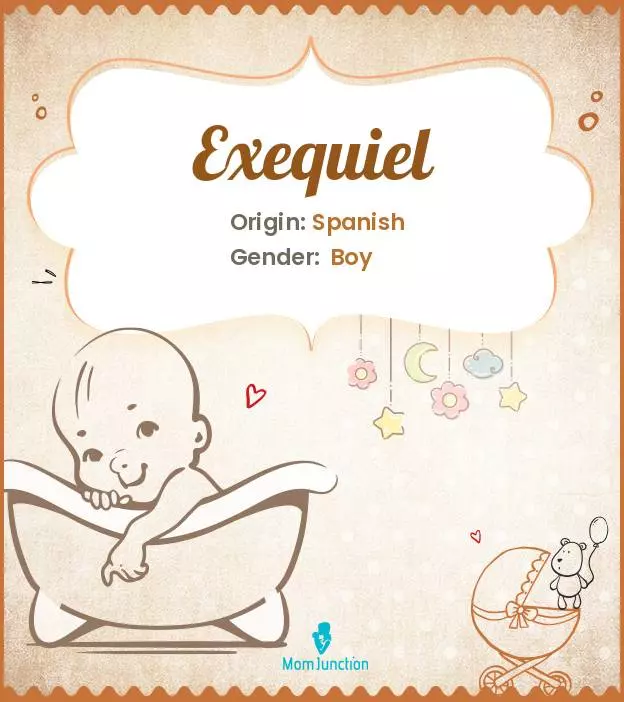 Explore Exequiel: Meaning, Origin & Popularity | MomJunction