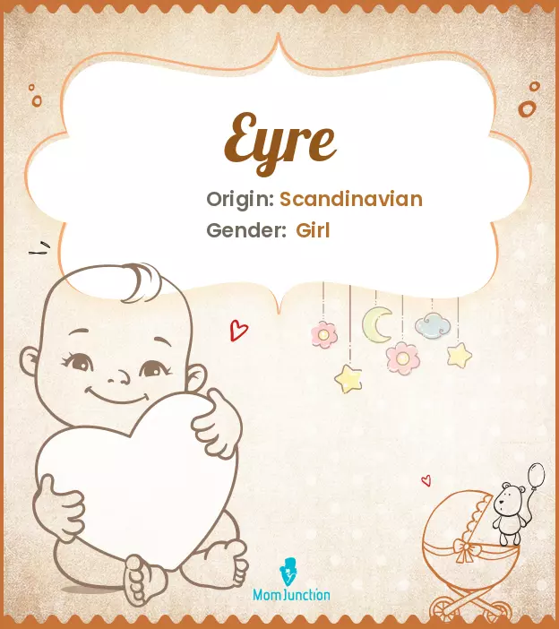 Explore Eyre: Meaning, Origin & Popularity | MomJunction