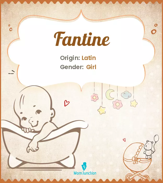 Explore Fantine: Meaning, Origin & Popularity | MomJunction