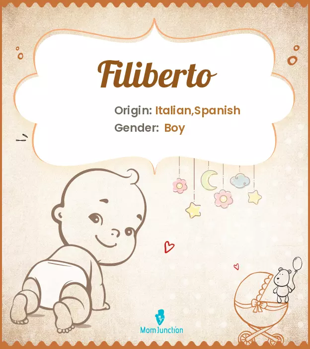 Explore Filiberto: Meaning, Origin & Popularity | MomJunction