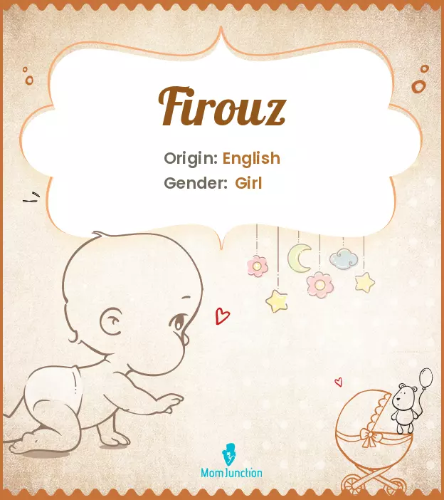 All About Firouz: Meaning, Origin, Popularity & More | MomJunction