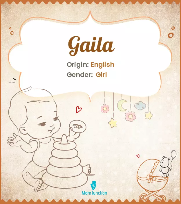 Explore Gaila: Meaning, Origin & Popularity | MomJunction