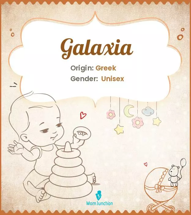 Explore Galaxia: Meaning, Origin & Popularity | MomJunction