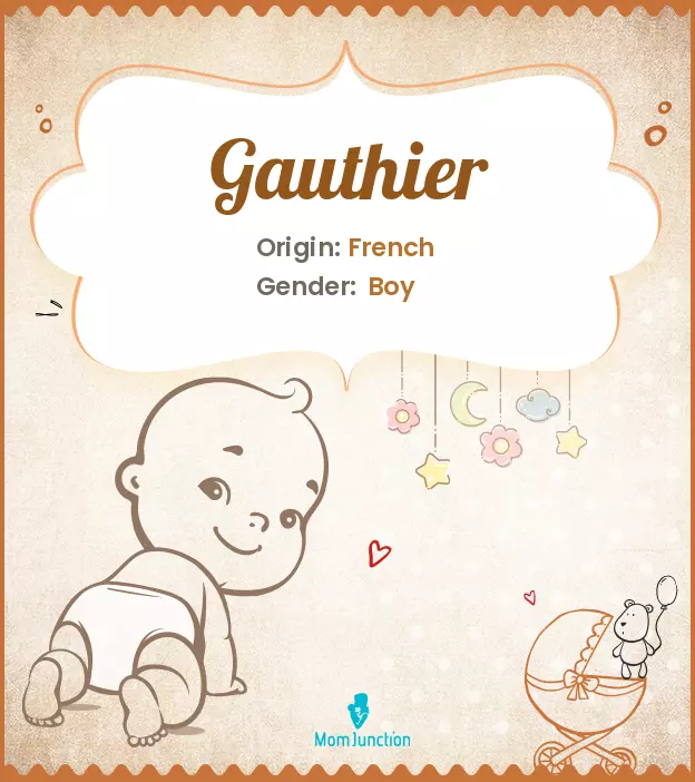 Explore Gauthier: Meaning, Origin & Popularity_image