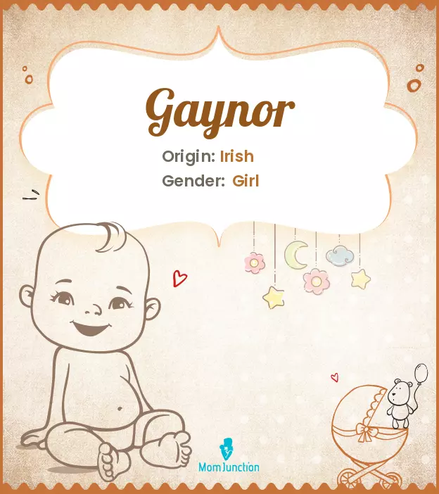 Explore Gaynor: Meaning, Origin & Popularity | MomJunction