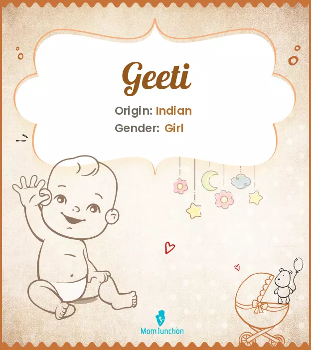 Explore Geeti: Meaning, Origin & Popularity | MomJunction