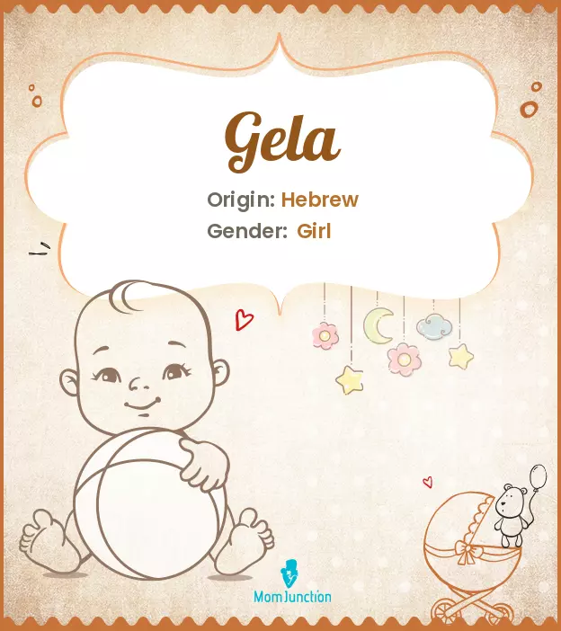 Explore Gela: Meaning, Origin & Popularity | MomJunction