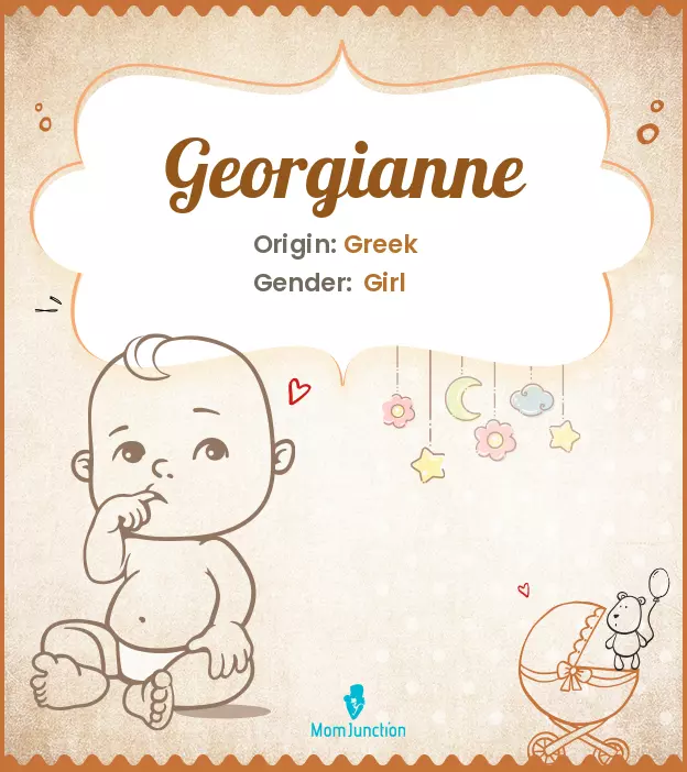 Explore Georgianne: Meaning, Origin & Popularity | MomJunction