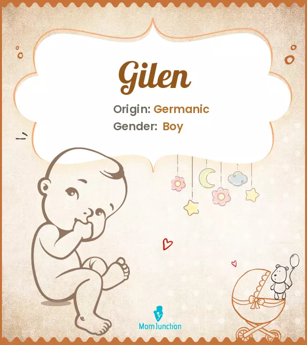 Explore Gilen: Meaning, Origin & Popularity | MomJunction