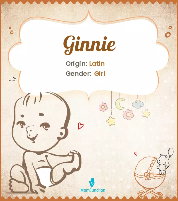 Explore Ginnie: Meaning, Origin & Popularity | MomJunction