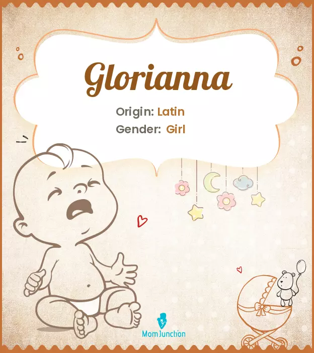 Explore Glorianna: Meaning, Origin & Popularity | MomJunction