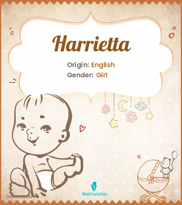 Explore Harrietta: Meaning, Origin & Popularity | MomJunction