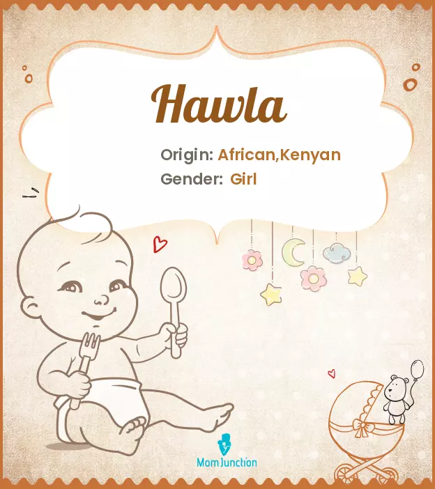 Explore Hawla: Meaning, Origin & Popularity | MomJunction