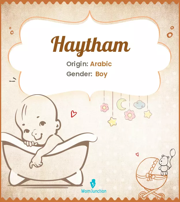 Explore Haytham: Meaning, Origin & Popularity | MomJunction