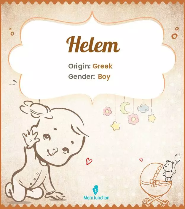 Baby Name Helem Meaning, Origin, And Popularity