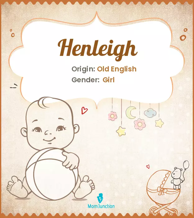 Explore Henleigh: Meaning, Origin & Popularity | MomJunction