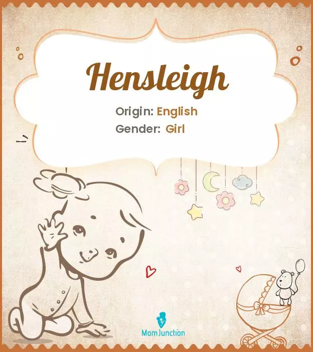 Baby Name Hensleigh Meaning, Origin, And Popularity
