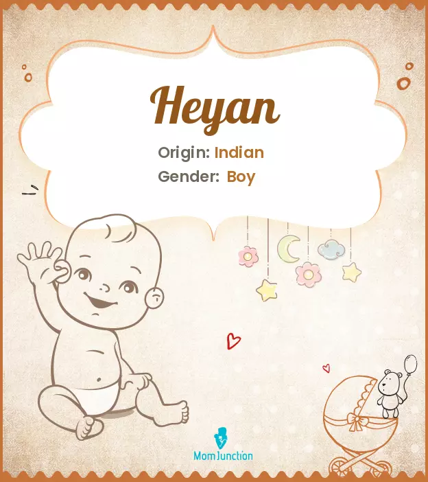 Explore Heyan: Meaning, Origin & Popularity | MomJunction