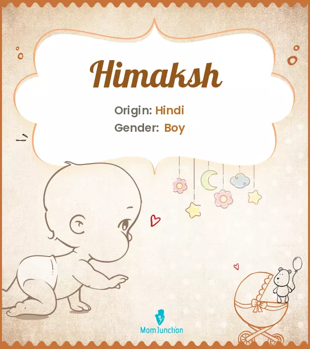 Explore Himaksh: Meaning, Origin & Popularity | MomJunction