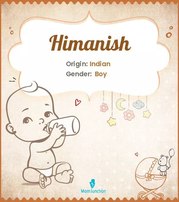 Explore Himanish: Meaning, Origin & Popularity | MomJunction