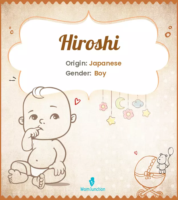 Hiroshi Meaning, Origin, History, And Popularity | MomJunction