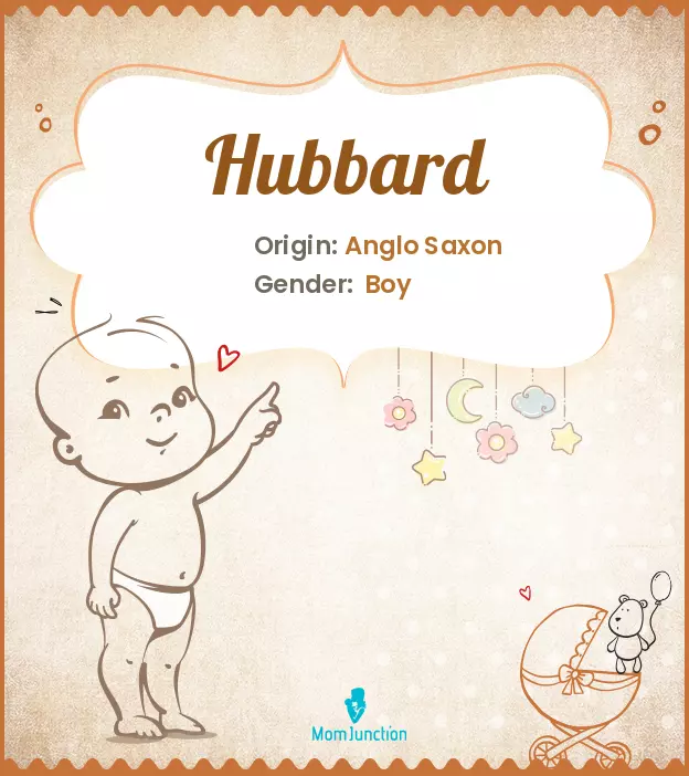 Explore Hubbard: Meaning, Origin & Popularity | MomJunction